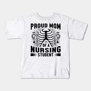 Proud mom of a nursing student Kids T-Shirt